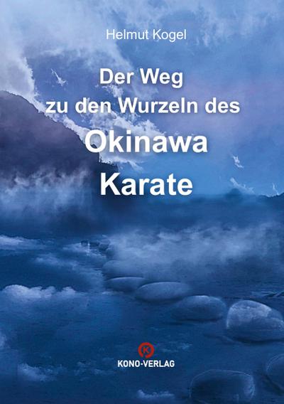Der Weg zu den Wurzeln des Okinawa Karate