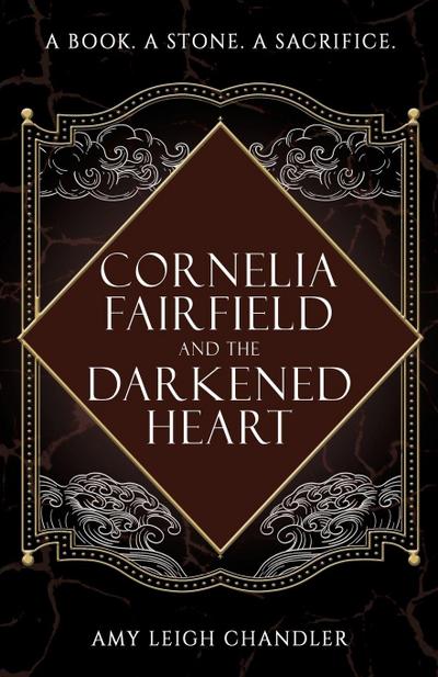 Cornelia Fairfield and the Darkened Heart