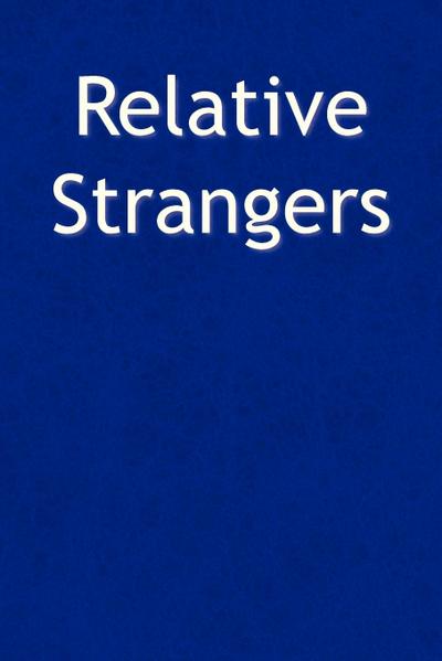 Relative Strangers