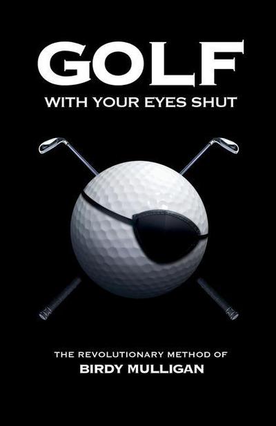 Golf with Your Eyes Shut