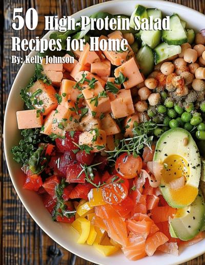 50 High-Protein Salad Recipes for Home