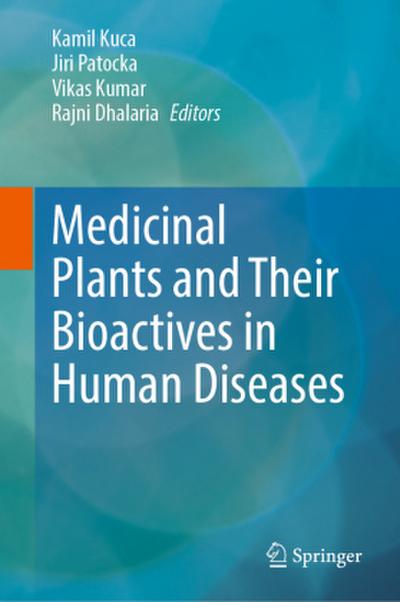 Medicinal Plants and Their Bioactives in Human Diseases