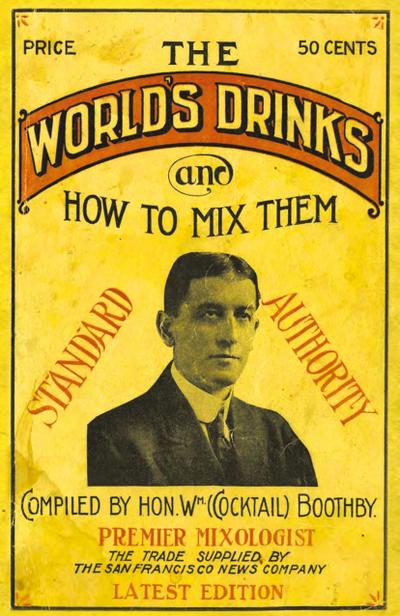 Boothby’s World Drinks And How To Mix Them 1907 Reprint
