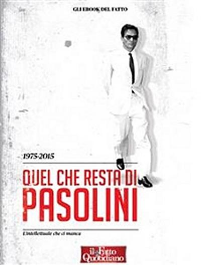 1975-2015. Quel che resta di Pasolini