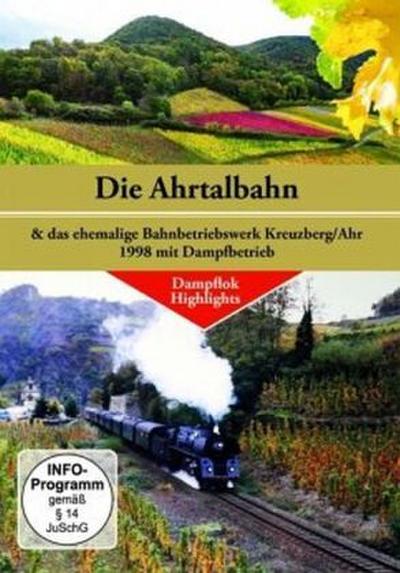 Die Ahrtalbahn & das ehemalige Bahnbetriebswerk Kreuzberg / Ahr 1998 mit Dampfbetrieb, 1 DVD