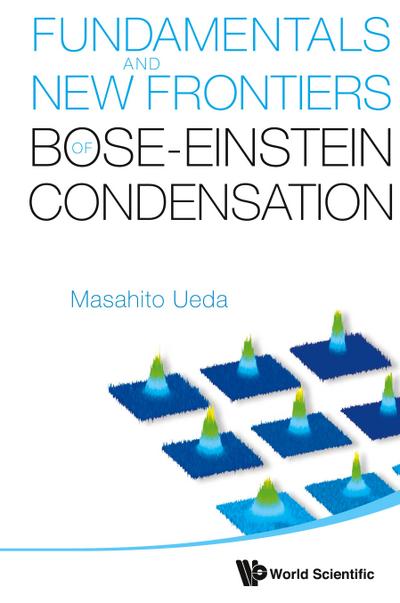 FUNDAMENTALS AND NEW FRONTIERS OF BOSE..