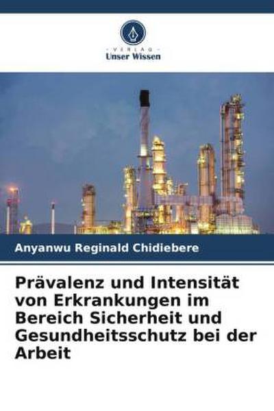 Prävalenz und Intensität von Erkrankungen im Bereich Sicherheit und Gesundheitsschutz bei der Arbeit