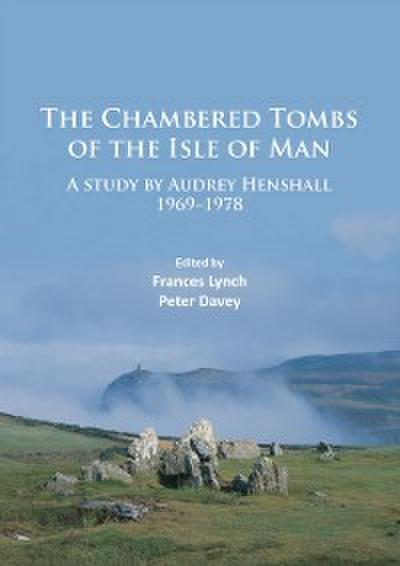 The Chambered Tombs of the Isle of Man