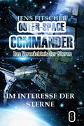 Im Interesse der Sterne (OUTER-SPACE COMMANDER 8)