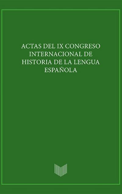 Actas del IX Congreso Internacional de Historia de la Lengua Española