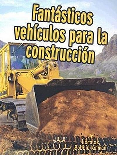 Fantásticos Vehículos Para La Construcción (Cool Construction Vehicles)