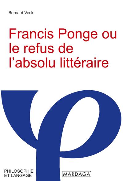 Francis Ponge ou le refus de l’absolu littéraire
