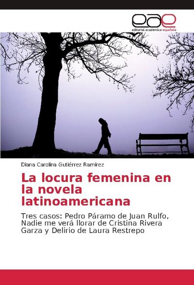 La locura femenina en la novela latinoamericana