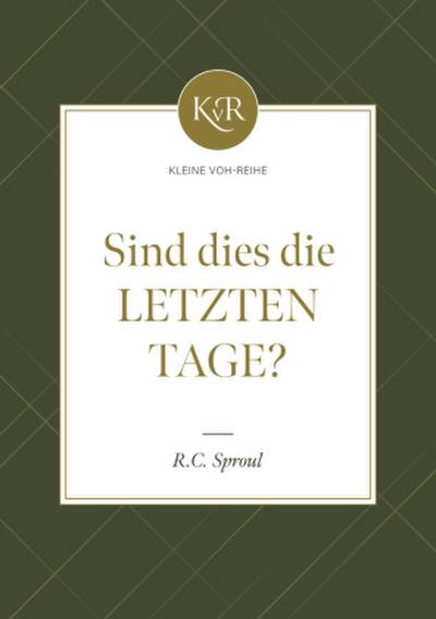Sind dies die letzten Tage?