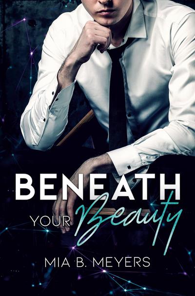 B. Meyers, M: Beneath your Beauty
