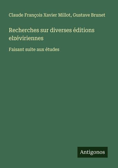 Recherches sur diverses éditions elzéviriennes