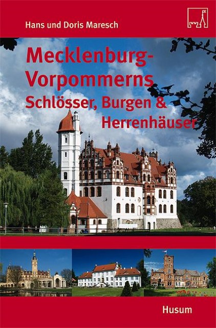 Mecklenburg-Vorpommerns Schlösser, Burgen & Herrenhäuser