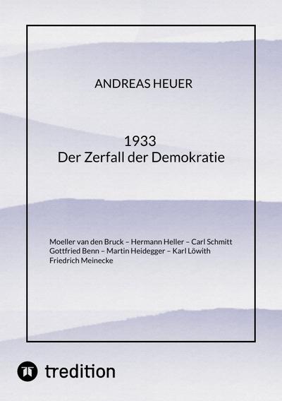 1933 Der Zerfall der Demokratie