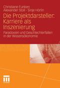 Die Projektdarsteller: Karriere als Inszenierung