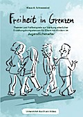 Freiheit in Grenzen - Themen und Fallbeispiele zur Stärkung elterlicher Erziehungskompetenzen für Eltern mit Kindern im Jugendlichenalter