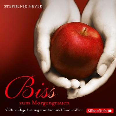 Stephenie Meyer: Biss Zum Morgengrauen (Ungekürzt)