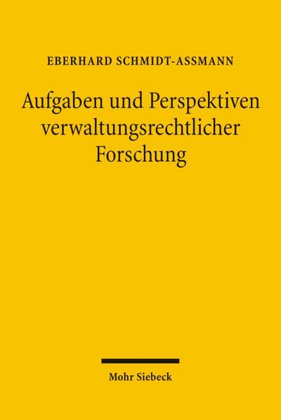 Aufgaben und Perspektiven verwaltungsrechtlicher Forschung
