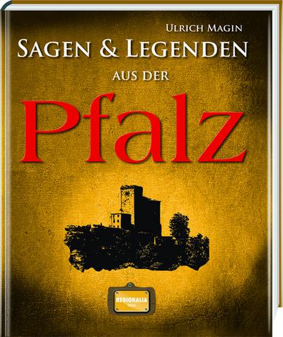 Sagen & Legenden aus der Pfalz