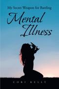 MY SECRET WEAPON FOR BATTLING MENTAL ILLNESS