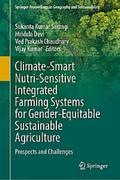 Climate-Smart Nutri-Sensitive Integrated Farming Systems for Gender-Equitable Sustainable Agriculture