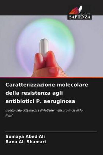 Caratterizzazione molecolare della resistenza agli antibiotici P. aeruginosa