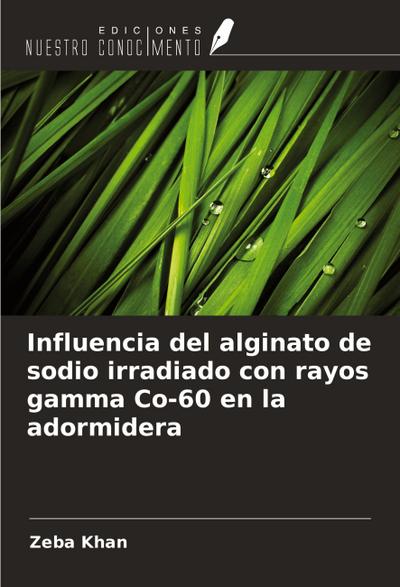 Influencia del alginato de sodio irradiado con rayos gamma Co-60 en la adormidera