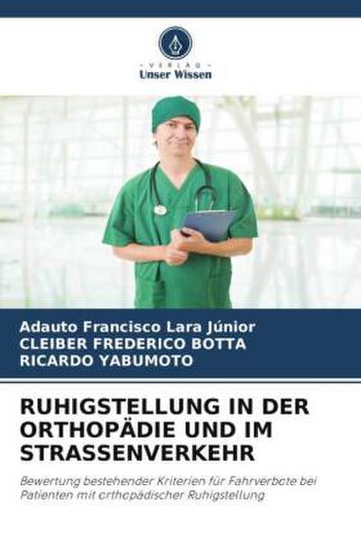RUHIGSTELLUNG IN DER ORTHOPÄDIE UND IM STRASSENVERKEHR