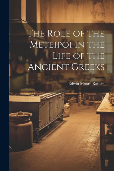 The Role of the Meteipoi in the Life of the Ancient Greeks