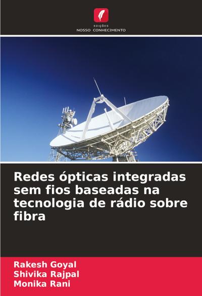 Redes ópticas integradas sem fios baseadas na tecnologia de rádio sobre fibra