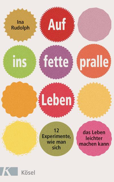 Auf ins fette, pralle Leben