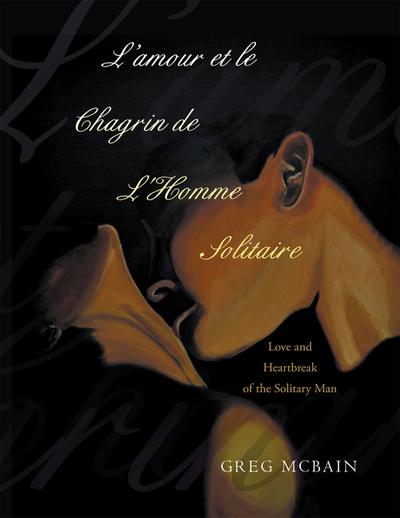 L’Amour Et Le Chagrin De L’homme Solitaire