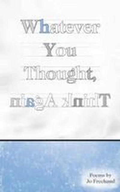 Whatever You Thought, Think Again