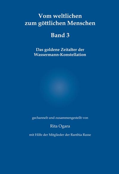 Vom weltlichen zum göttlichen Menschen - Band 3