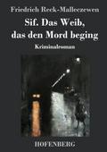 Sif. Das Weib, das den Mord beging