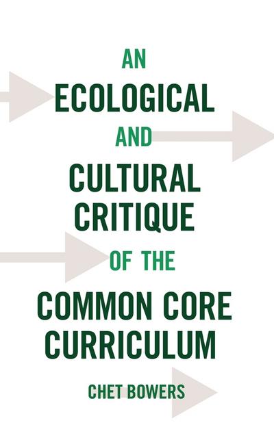 An Ecological and Cultural Critique of the Common Core Curriculum