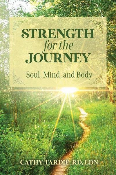 Strength for the Journey: Soul, Mind, and Body
