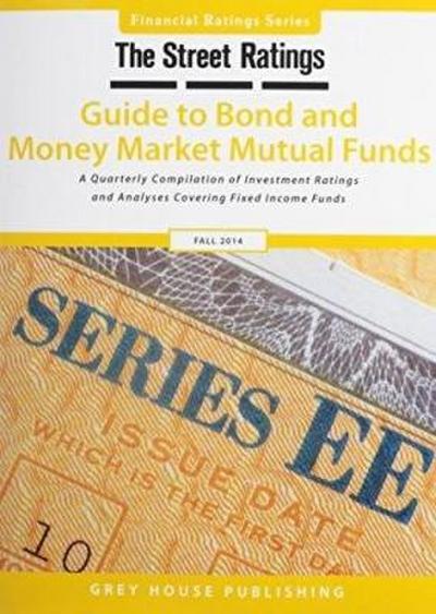Thestreet Ratings Guide to Bond & Money Market Mutual Funds, Fall 2014