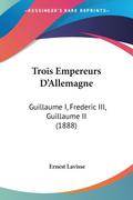 Trois Empereurs D’Allemagne
