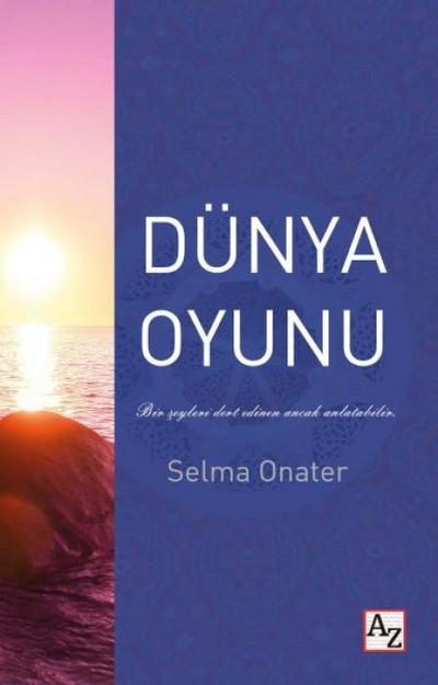 Dünya Oyunu - Bir Seyleri Ders Edinen Ancak Anlatabilir