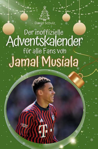Der inoffizielle Adventskalender für alle Fans von Jamal Musiala