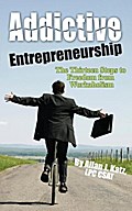 Addictive Entrepreneurship