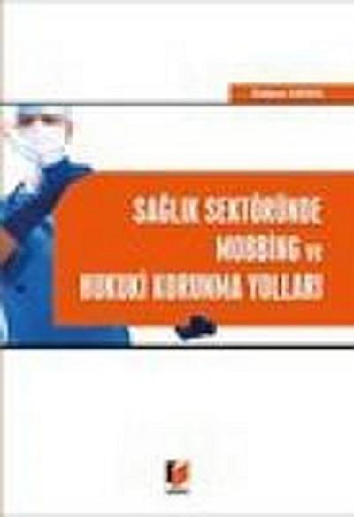 Saglik Sektöründe Mobbing ve Hukuki Koruma Yollari