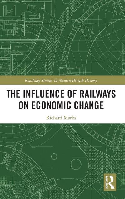 The Influence of Railways on Economic Change