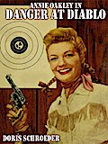 Annie Oakley in Danger at Diablo