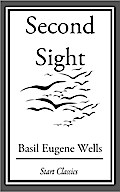 Second Sight - Basil Eugene Wells
